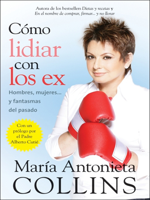 Title details for Como Lidiar con los Ex by Maria Antonieta Collins - Available